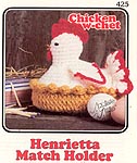 Annie's Attic Chicken Crow-Chet: Henrietta Match Holder