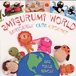 Amigurumi World: Seriously Cute Crochet