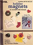 Leisure Arts Holiday Magnets to Crochet With Thread