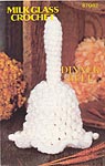 Annie's Attic Milk Glass Crochet: Dinner Bell