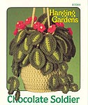 Annie's Attic Hanging Gardens: Chocolate Soldier