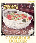 Annie's Attic Milk Glass Crochet II: Casserole Holder