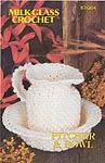 Annie's Attic Milk Glass Crochet: Pitcher & Bowl