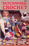 Annie's Attic Patchwork Crochet